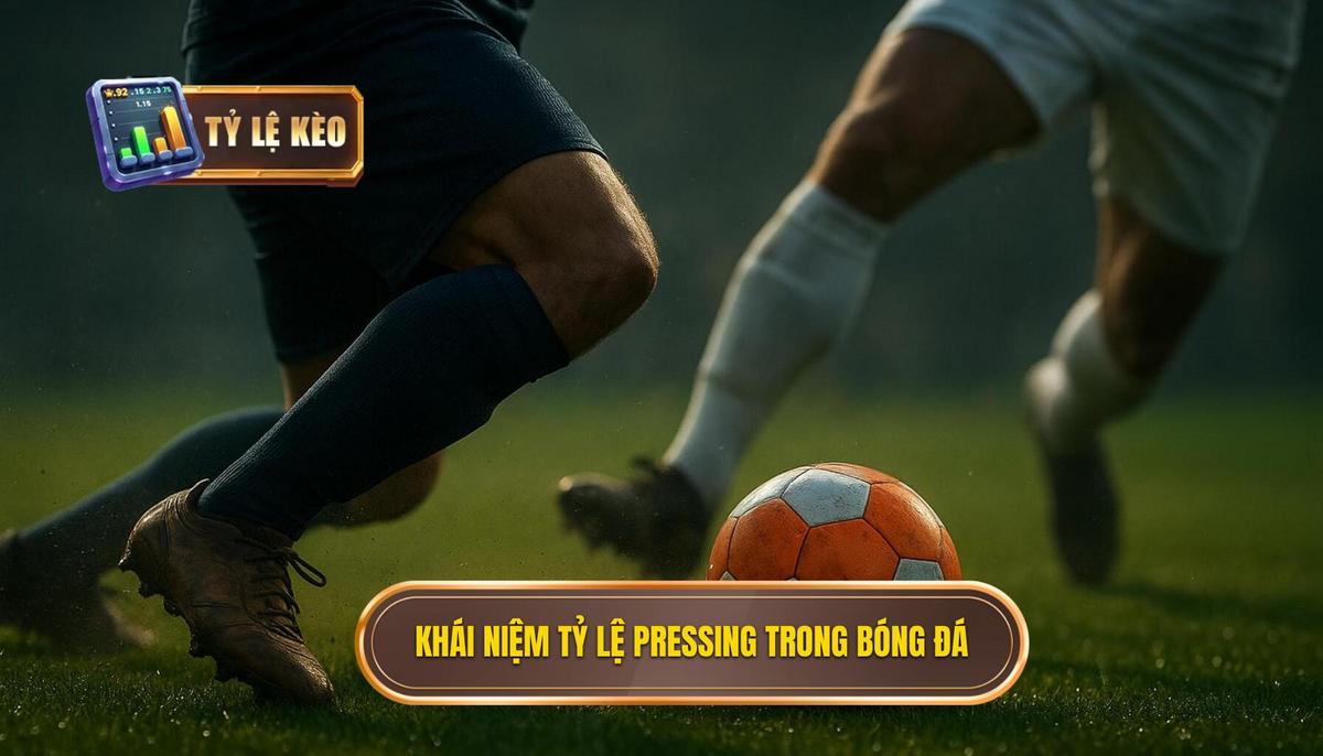Hiểu Rõ Khái Niệm Tỷ Lệ Pressing Trong Bóng Đá