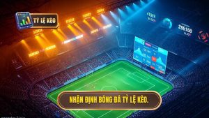 Nhận định bóng đá TỶ LỆ KÈO